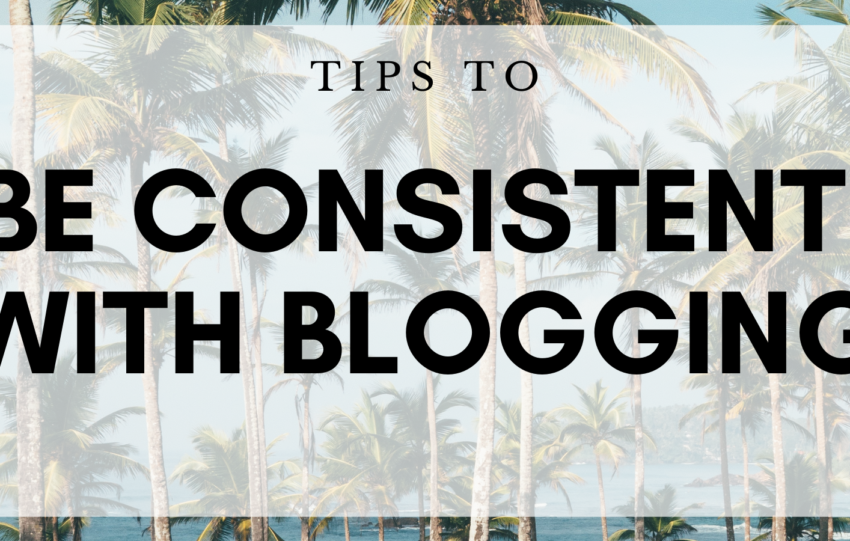 being consistent with blogging