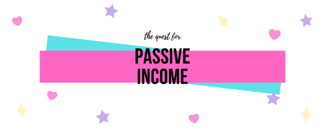 the quest for passive income